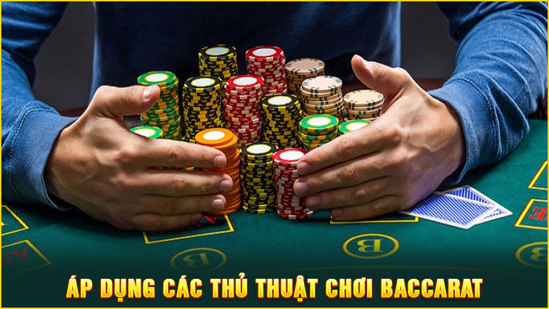 áp dụng các thủ thuật chơi baccarat áp dụng các thủ thuật chơi baccarat