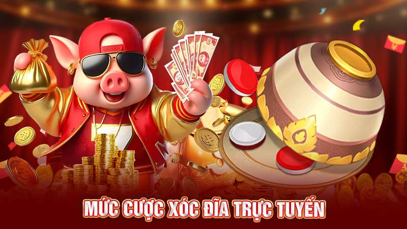 mức cược xóc đĩa trực tuyến mức cược xóc đĩa trực tuyến