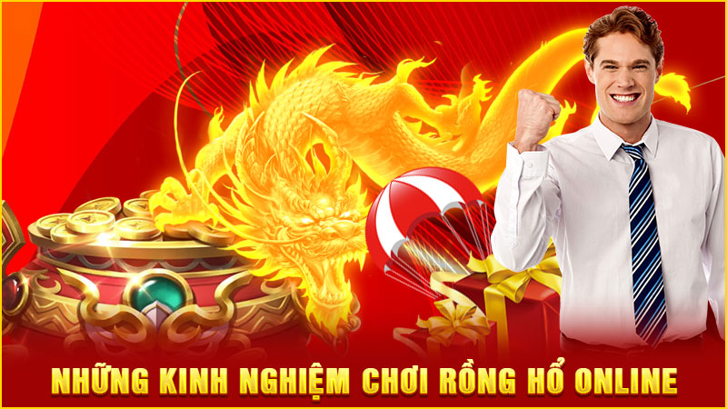 những kinh nghiệm chơi rồng hổ online
