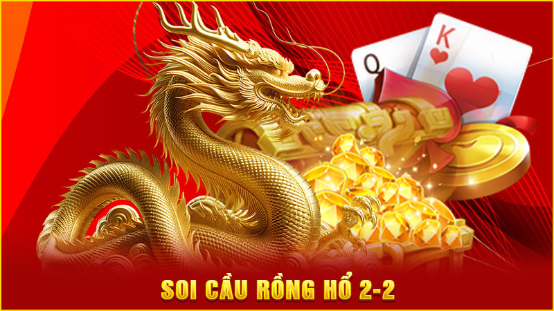 soi cầu rồng hổ 2-2