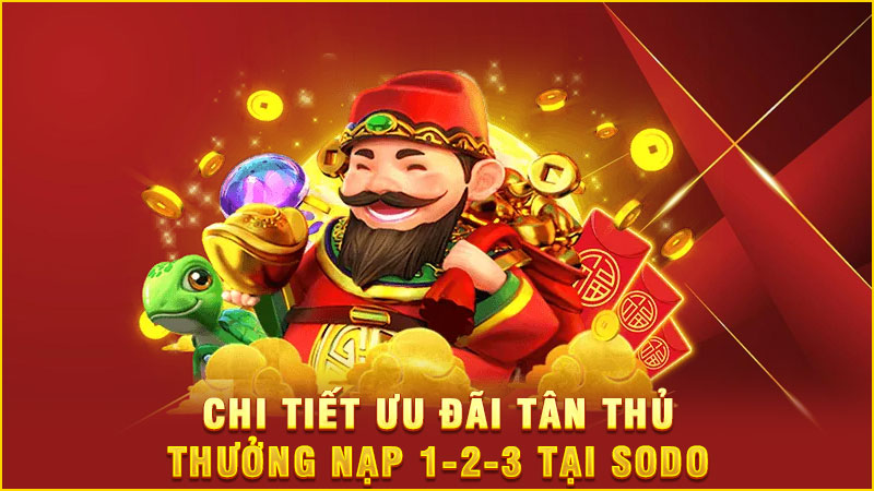 chi tiết ưu đãi tân thủ thưởng nạp 1-2-3 tại sodo