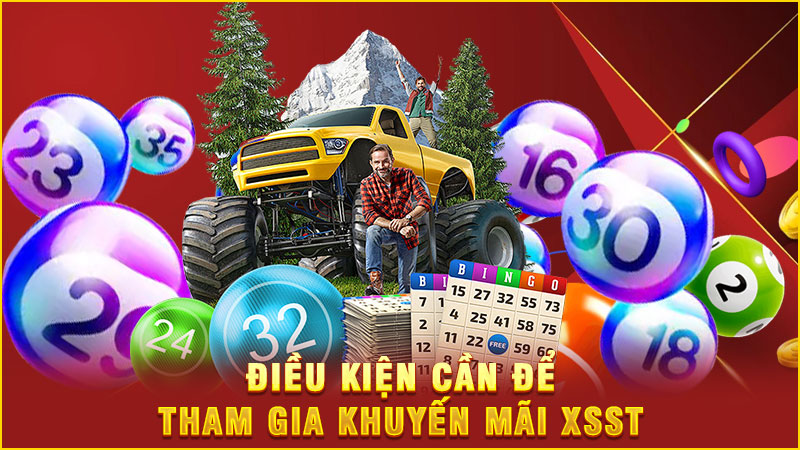điều kiện cần để tham gia khuyến mãi xsst