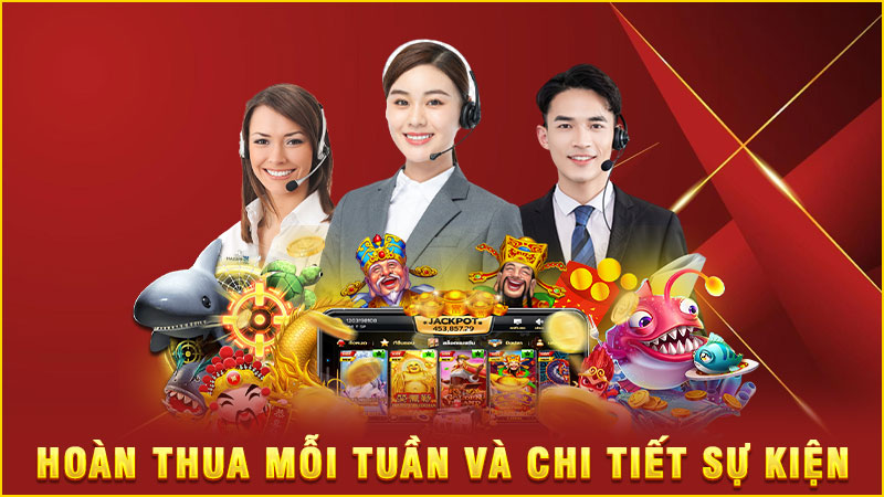 hoàn thua mỗi tuần và chi tiết sự kiện hoàn thua mỗi tuần và chi tiết sự kiện