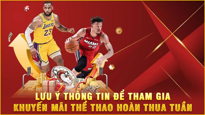 lưu ý thông tin để tham gia khuyến mãi thể thao hoàn thua tuần lưu ý thông tin để tham gia khuyến mãi thể thao hoàn thua tuần