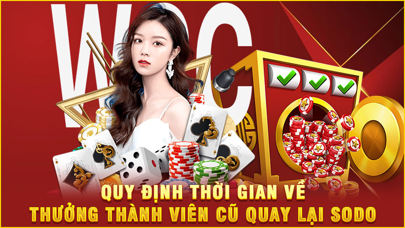 quy định thời gian về thưởng thành viên cũ quay lại sodo quy định thời gian về thưởng thành viên cũ quay lại sodo