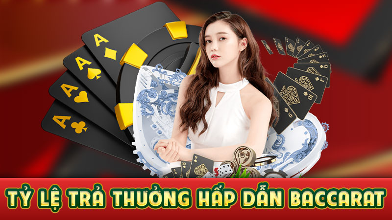 tỷ lệ trả thưởng hấp dẫn baccarat tỷ lệ trả thưởng hấp dẫn baccarat